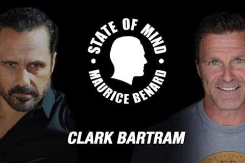 STATE OF MIND with MAURICE BENARD: Clark Bartram
