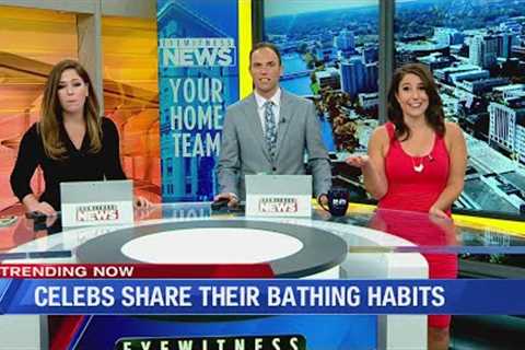TRENDING: Celebs Share Bathing Habits