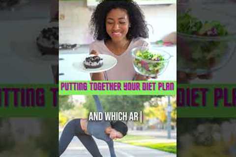 Putting Together Your Diet Plan 1 - Healthy Lifestyle Tips #shorts
