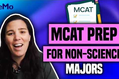How to Prepare for the MCAT for Non-Science Majors