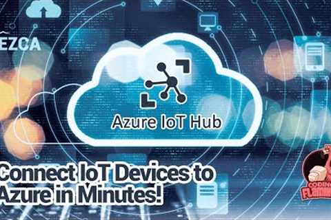 How to Connect IoT Devices to Azure IoT Hub