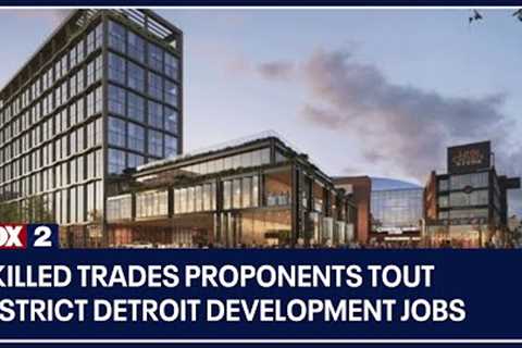 Skilled trades proponents tout District Detroit development jobs
