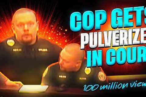 Watch a Cop get Pulverized in Court
