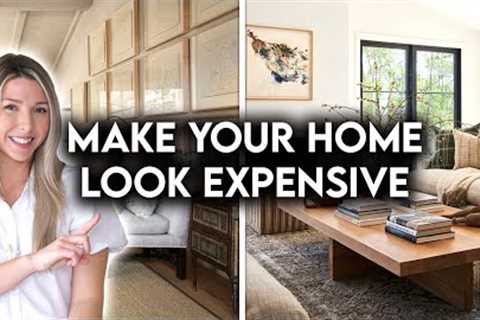 10 WAYS TO MAKE YOUR HOME LOOK EXPENSIVE | DESIGN HACKS