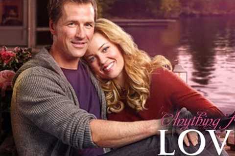 Anything For Love - Full Movie | Romantic Drama | Great! Romance Movies