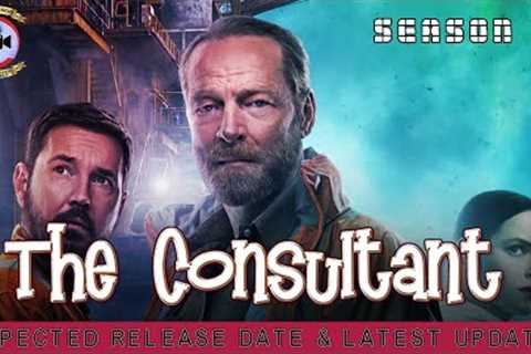 The Consultant Season 2: Expected Release Date &amp; Latest Updates - Premiere Next