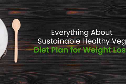 The Complete Guide to a Balanced and Healthy Vegetarian Diet Plan