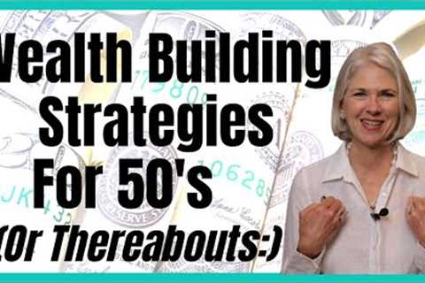 Wealth Building Strategies for 50s | Alternative Retirement Plans