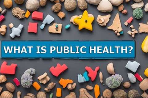 What is Public Health? | Health &amp; Fitness