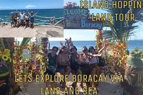 BORACAY ISLAND PHILIPPINES| EXPLORE BY LAND AND SEA| ISLAND HOPPING AND LAND TOUR