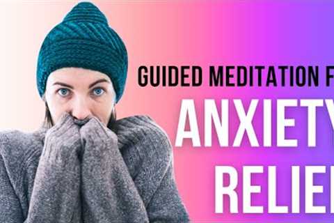 Guided meditation for anxiety relief