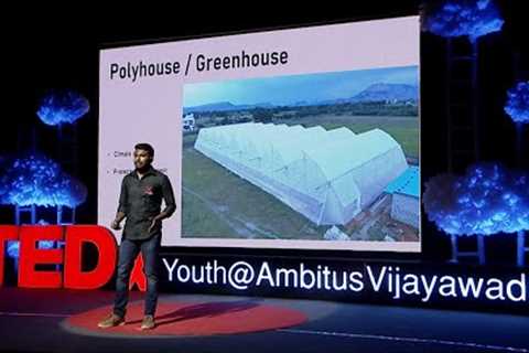From farm to table sustainably efficient farming  | Mr Sandeep Kannan | TEDxYouth@AmbitusVijayawada