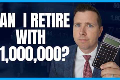Retire with $1,000,000 in Retirement Savings? (Not so fast) || Retirement Planning