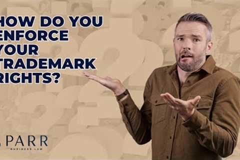 How do you enforce your trademark rights?