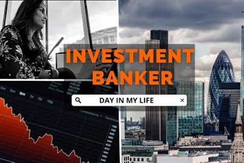 A Day In My Life As An Investment Banker (THE HONEST TRUTH)