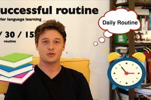 Daily Study Routine for Learning a Language - 15/30/15 method
