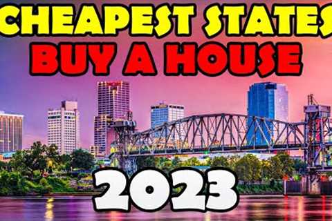 Unbelievable! These 10 States Have the Cheapest Houses!