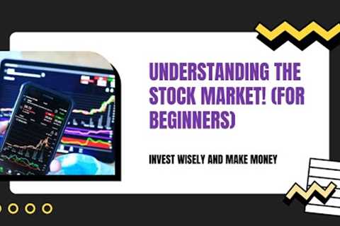 Understanding the Stock Market for Beginners! (Investing)