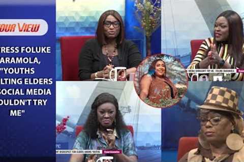 Youths Insulting Elders On Social Media Shouldn't Try Me ~ Actress Foluke Daramola | YV Ladies React