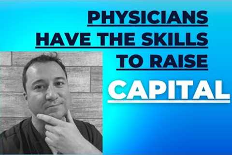 Real Estate Investing for Physicians: How to Raise Capital and Generate Passive Income