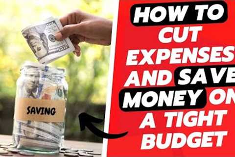 ULTIMATE GUIDE: HOW TO CUT EXPENSES AND SAVE MONEY ON A TIGHT BUDGET - PERSONAL FINANCE MASTERY
