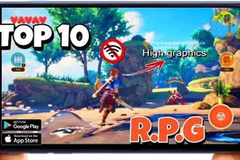 Top 10 Best RPG MOBILE Games For Andriod &amp; IOS|High Graphics Offline