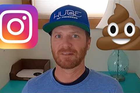 The TRUTH about INSTAGRAM &amp; FLY FISHING