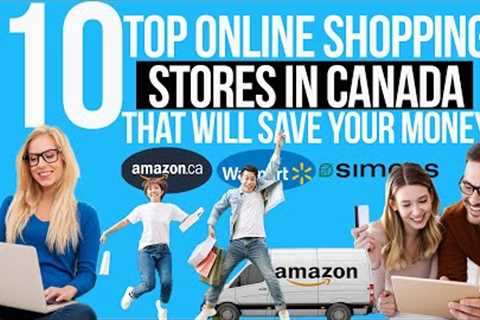 10 Top Online Shopping Stores in Canada that Will Save Your Money