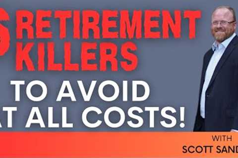 6 Retirement Killers to Avoid at All Costs!