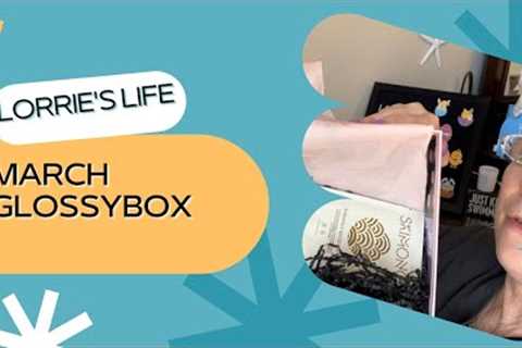 Shopping Blind: March Glossybox beauty box unboxing and review
