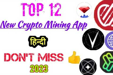 Top 12 New Crypto Mining Projects | Top Mining App 2023 | Mining App For Android | Crypto Mining App