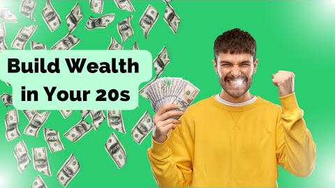 How To Build Wealth In Your 20s: Comprehensive Guide