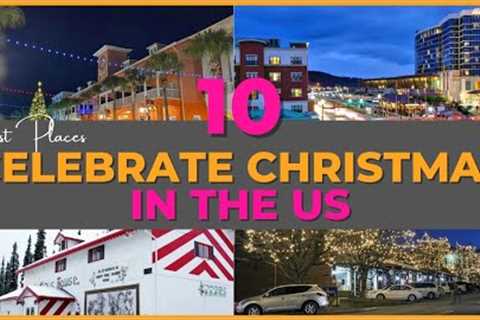 10 BEST PLACES TO CELEBRATE CHRISTMAS IN THE USA #travel
