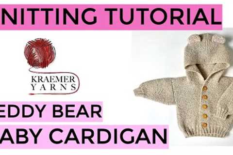 Knitting Tutorial - Teddy Bear Cardigan