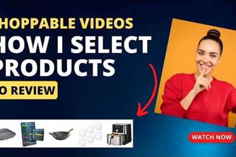 Revealing my method for selecting products to review for Amazon Shoppable Videos | AMAZON INFLUENCER