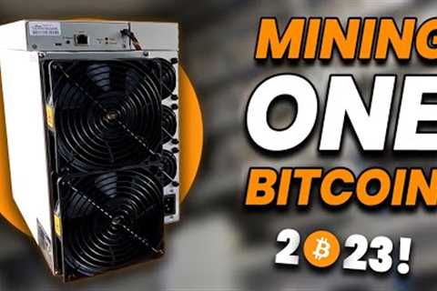 What Do YOU Need to MINE ONE BITCOIN In 2023?!