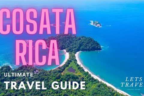 Title: Costa Rica Ultimate Travel Guide-  Where Adventure Meets Nature   | Let's Travel
