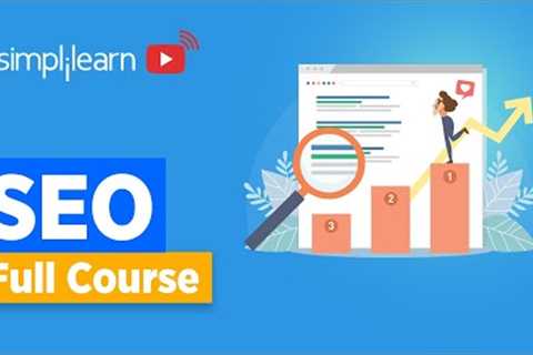 SEO Full Course | SEO Tutorial For Beginners | Search Engine Optimization Tutorial | Simplilearn