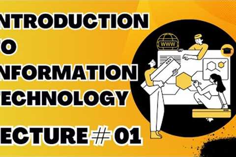 Introduction to Information Technology Lec 1 || Data Processing and Information