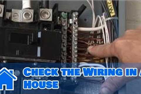 Household Electrical Wiring : How to Check the Wiring in a House