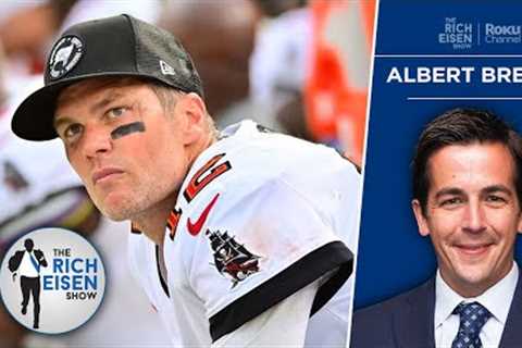 The MMQB’s Albert Breer: What Could Keep Tom Brady form Signing with the 49ers | The Rich Eisen Show