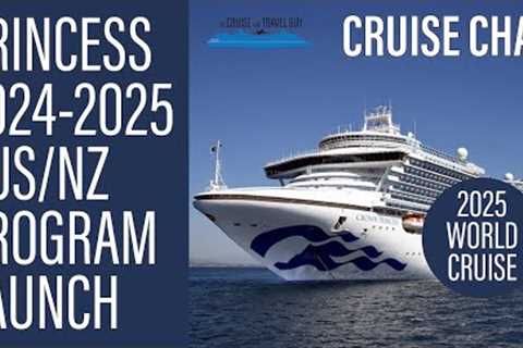 2024/25 Princess Cruises AUSTRALIA and NEW ZEALAND Launch Program | Including 2025 WORLD CRUISE