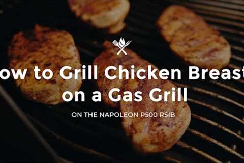 How to Grill Chicken Breasts on a Gas Grill | Tips &amp; Techniques