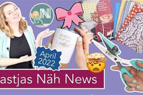 Nastjas Näh News April 2023 – Frühling &amp; Nachhaltigkeit, Messe und Gadgets