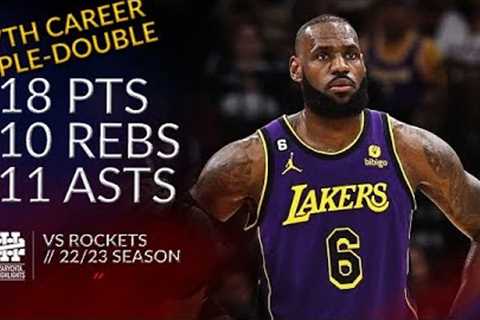 LeBron James 18 pts 10 rebs 11 asts vs Rockets 22/23 season