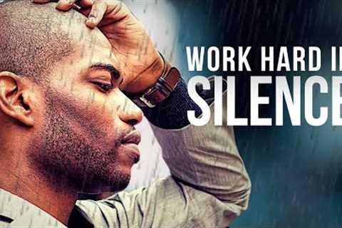 WORK HARD IN SILENCE | Powerful Motivational Speeches | Wake Up Positive