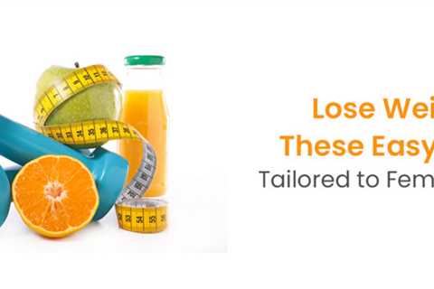 Lose Weight with These Easy Diet Plans Tailored to Female Body Types