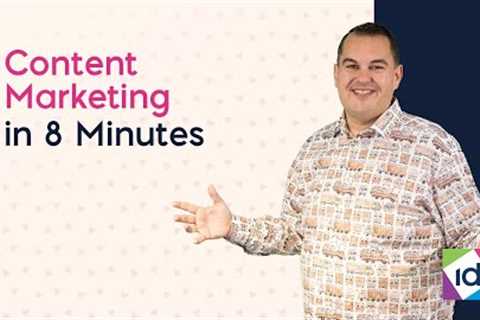 Content Marketing in 8 Minutes