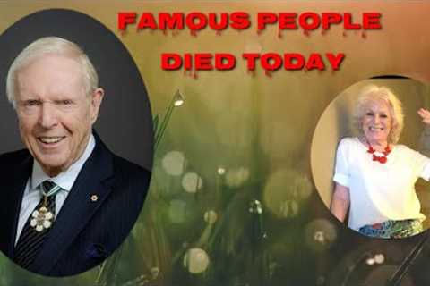 Famous Celebrities who Died Today