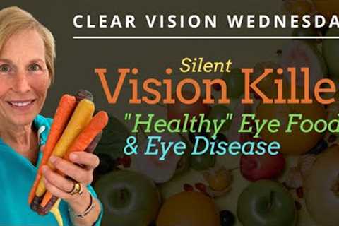 The Silent Vision Killer — How Even Healthy “Eye Foods” Can Contribute To Eye Disease